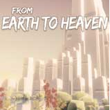 从地球到天堂From Earth To Heaven